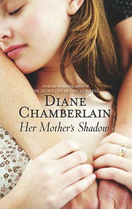 Title details for Her Mother's Shadow by Diane Chamberlain - Available